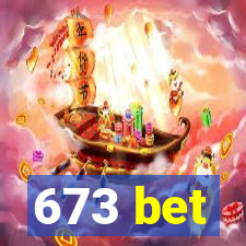 673 bet